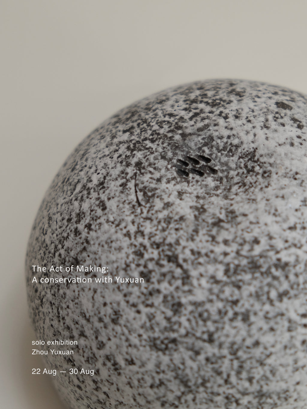 The Act of Making: A Conversation with Yuxuan • 22 August